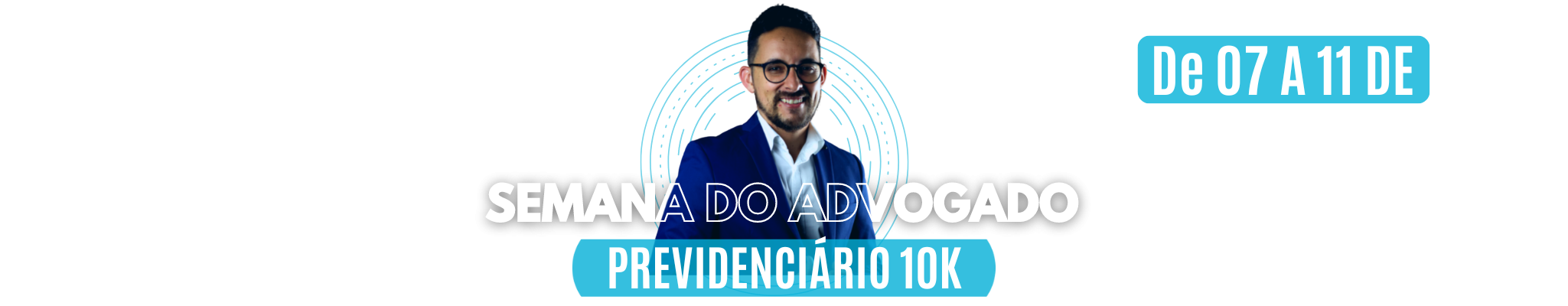 Capa do zap - SEMANA DO ADVOGADO PREVIDENCIÁRIO 10K (2560 × 1440 px) (2049 × 768 px)